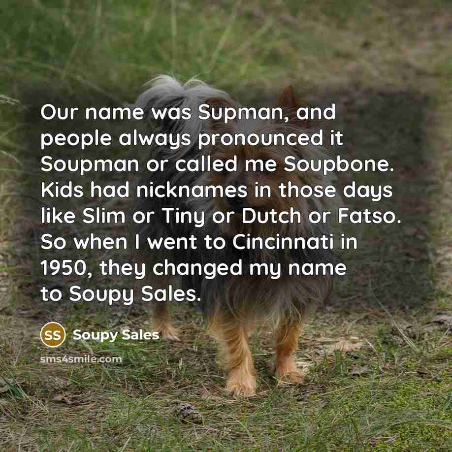 “Our name was Supman, and people always pronounced it Soupman…” quote by Soupy Sales