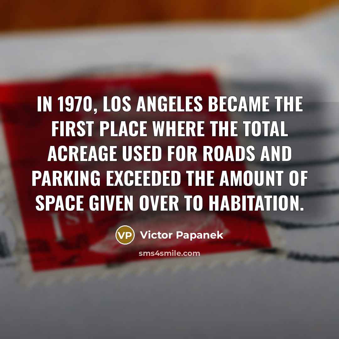 “In 1970, Los Angeles became the first place where the…” quote by Victor Papanek