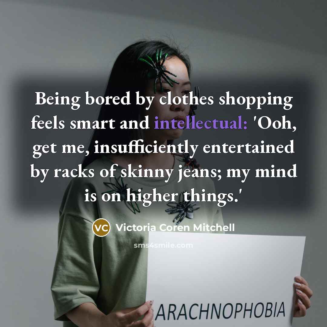 “Being bored by clothes shopping feels smart and intellectual: 'Ooh,…” quote by Victoria Coren Mitchell
