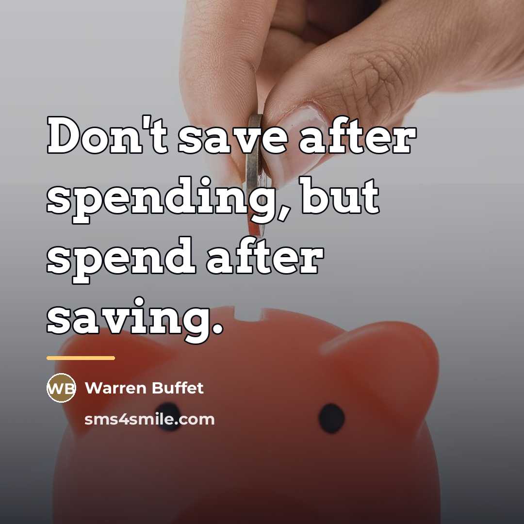 “Don't save after spending, but spend after saving.…” quote by Warren Buffet