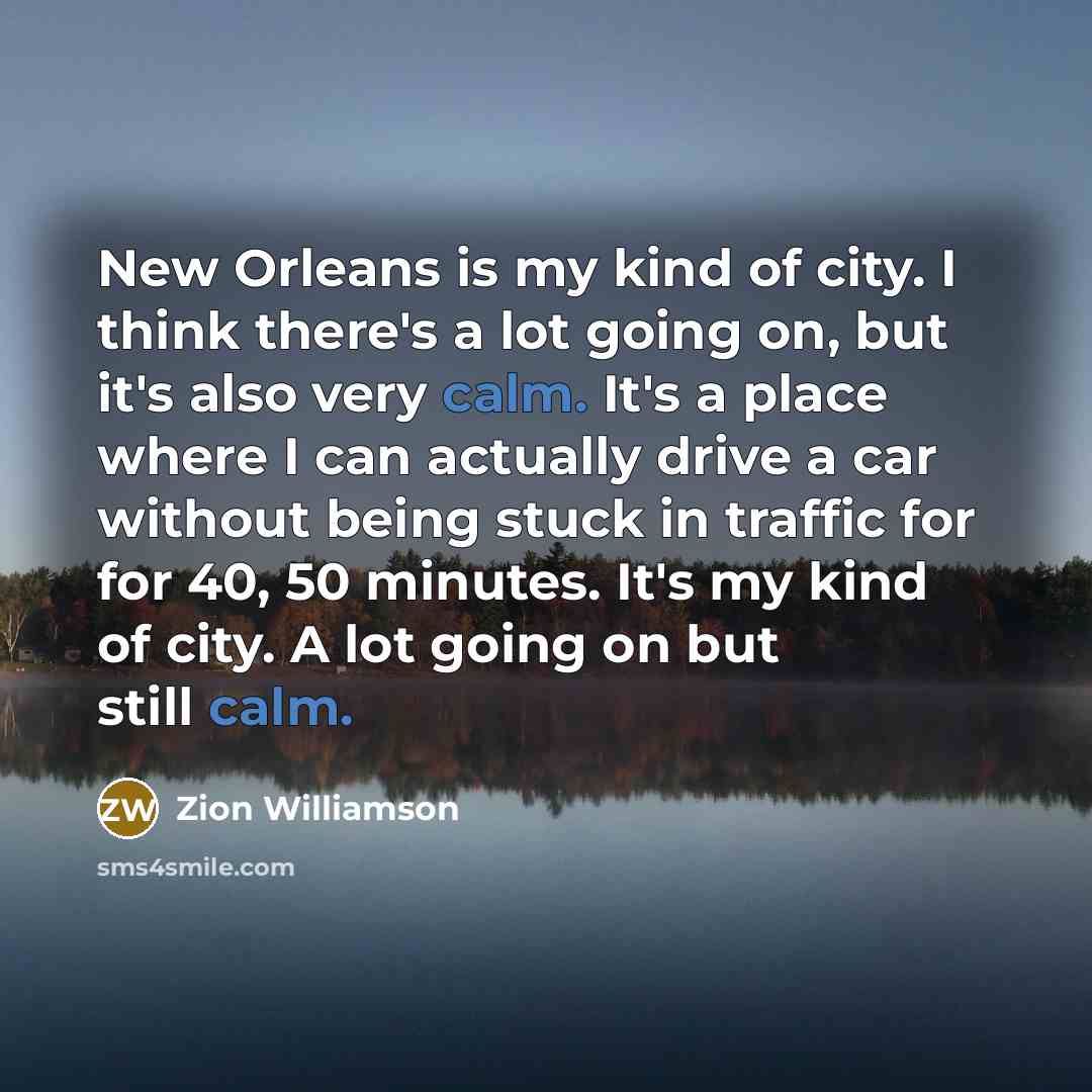 “New Orleans is my kind of city. I think there's…” quote by Zion Williamson