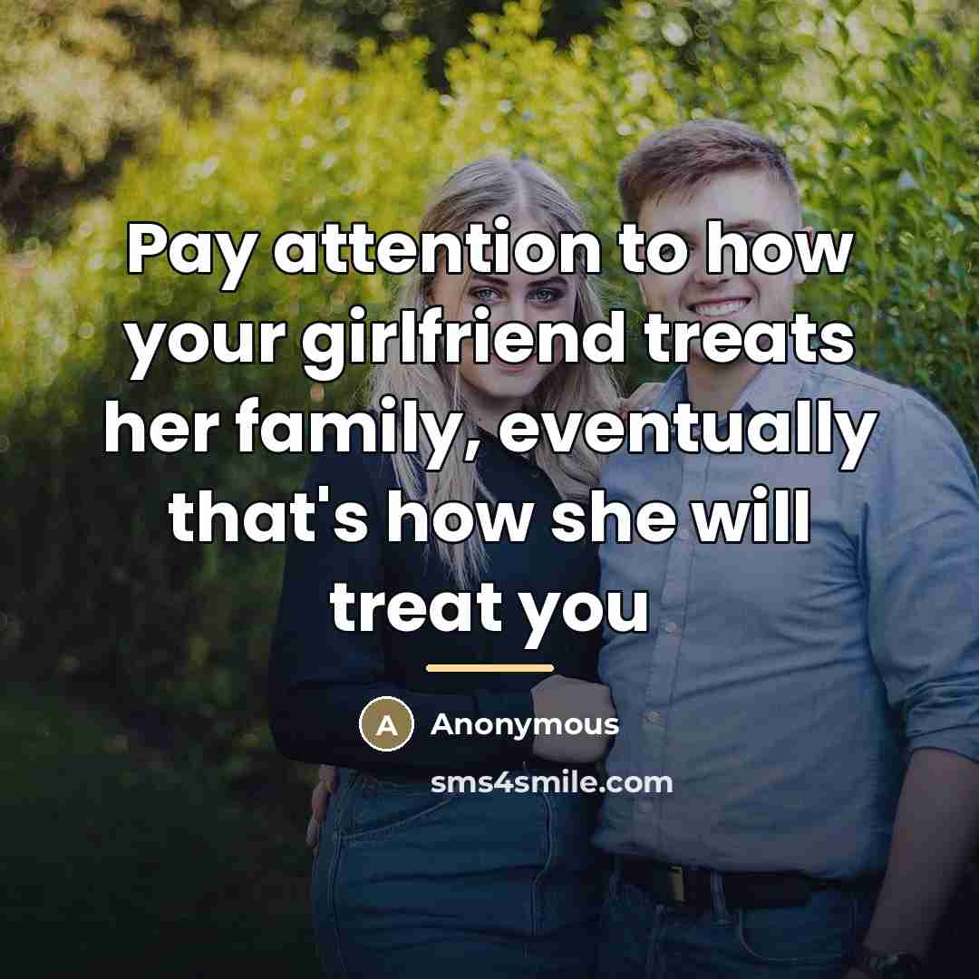 “Pay attention to how your girlfriend treats her family, eventually…” quote by Anonymous