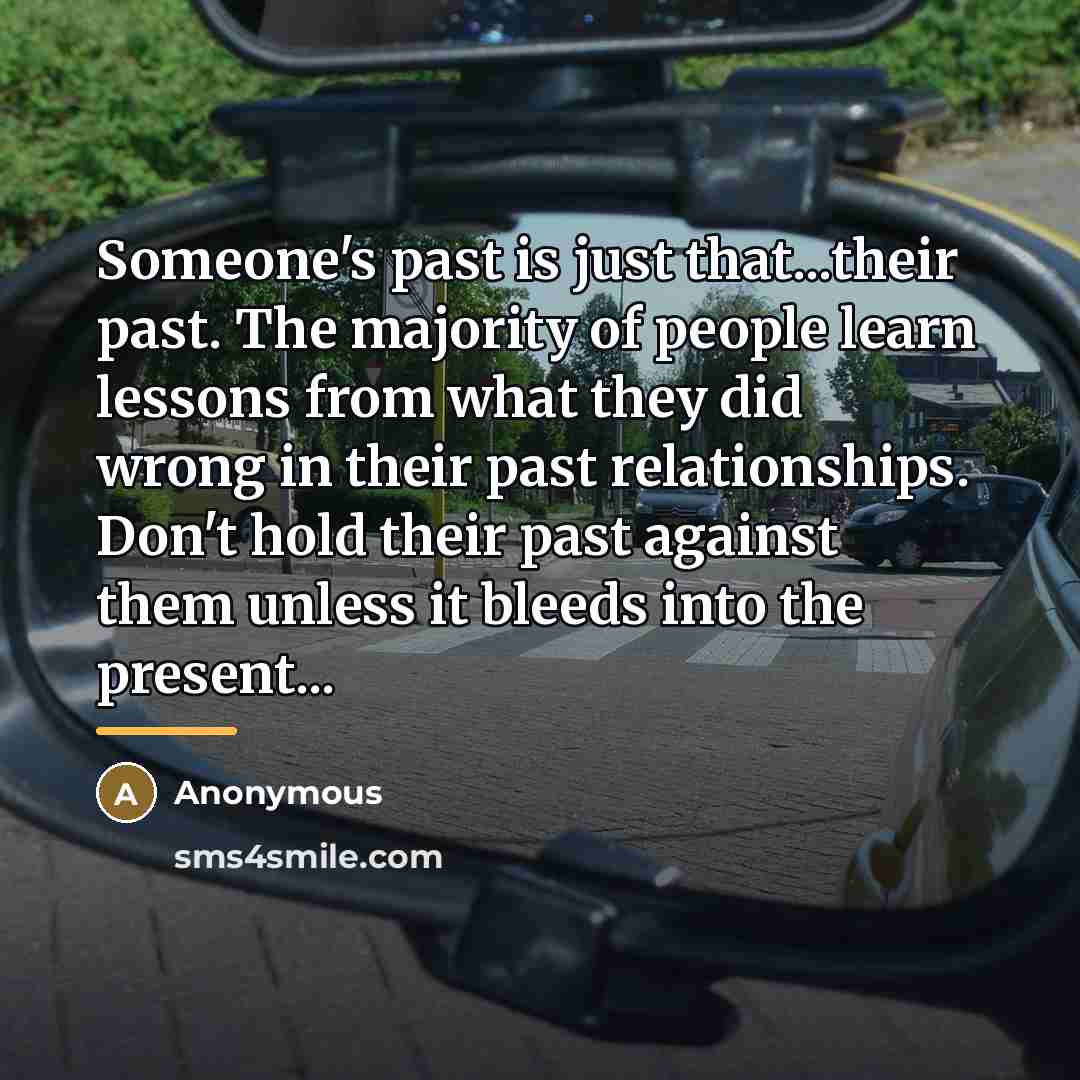 “Someone's past is just that...their past. The majority of people…” quote by Anonymous