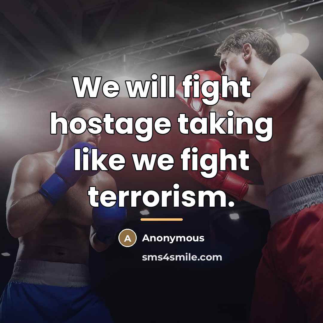 “We will fight hostage taking like we fight terrorism.…” quote by Anonymous