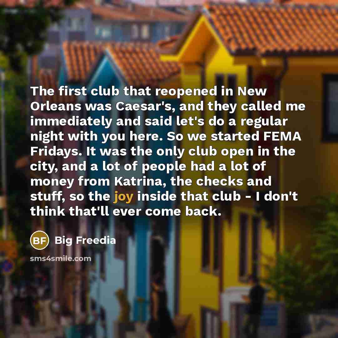 “The first club that reopened in New Orleans was Caesar's,…” quote by Big Freedia