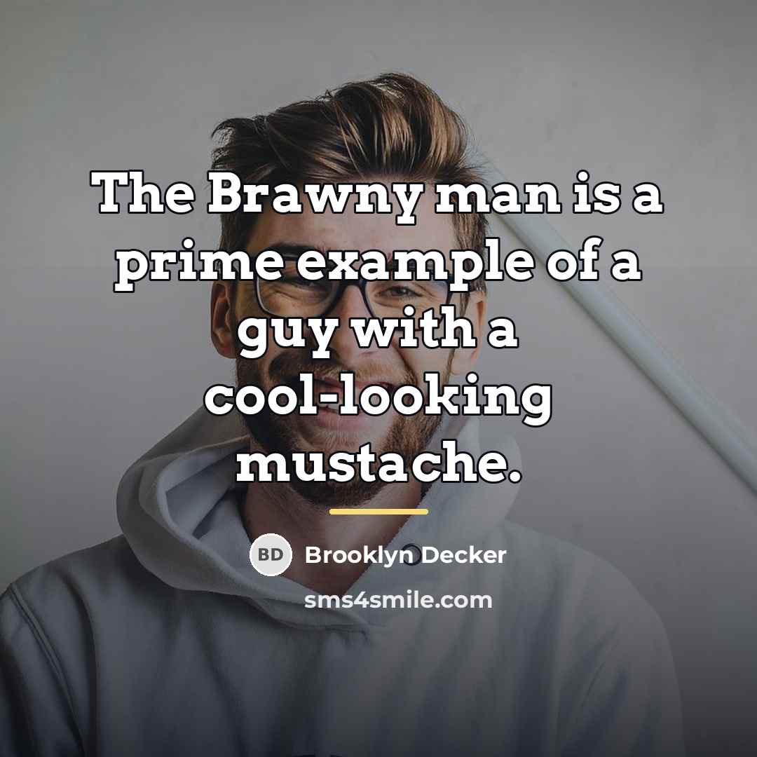 “The Brawny man is a prime example of a guy…” quote by Brooklyn Decker