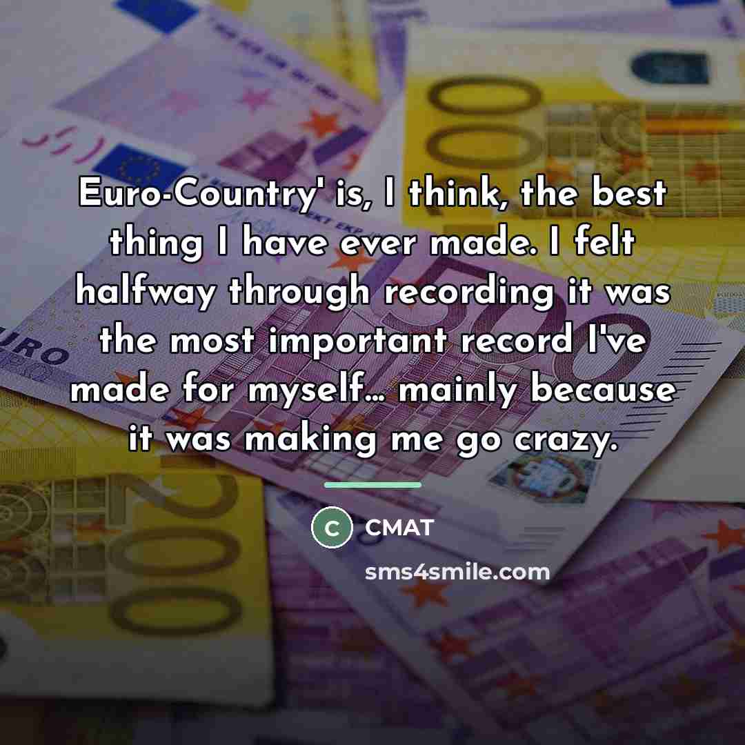 “Euro-Country' is, I think, the best thing I have ever…” quote by CMAT