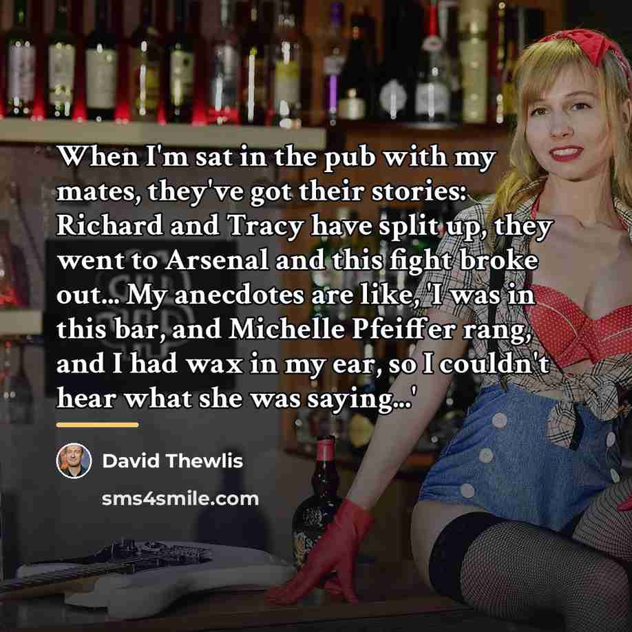 “When I'm sat in the pub with my mates, they've…” quote by David Thewlis