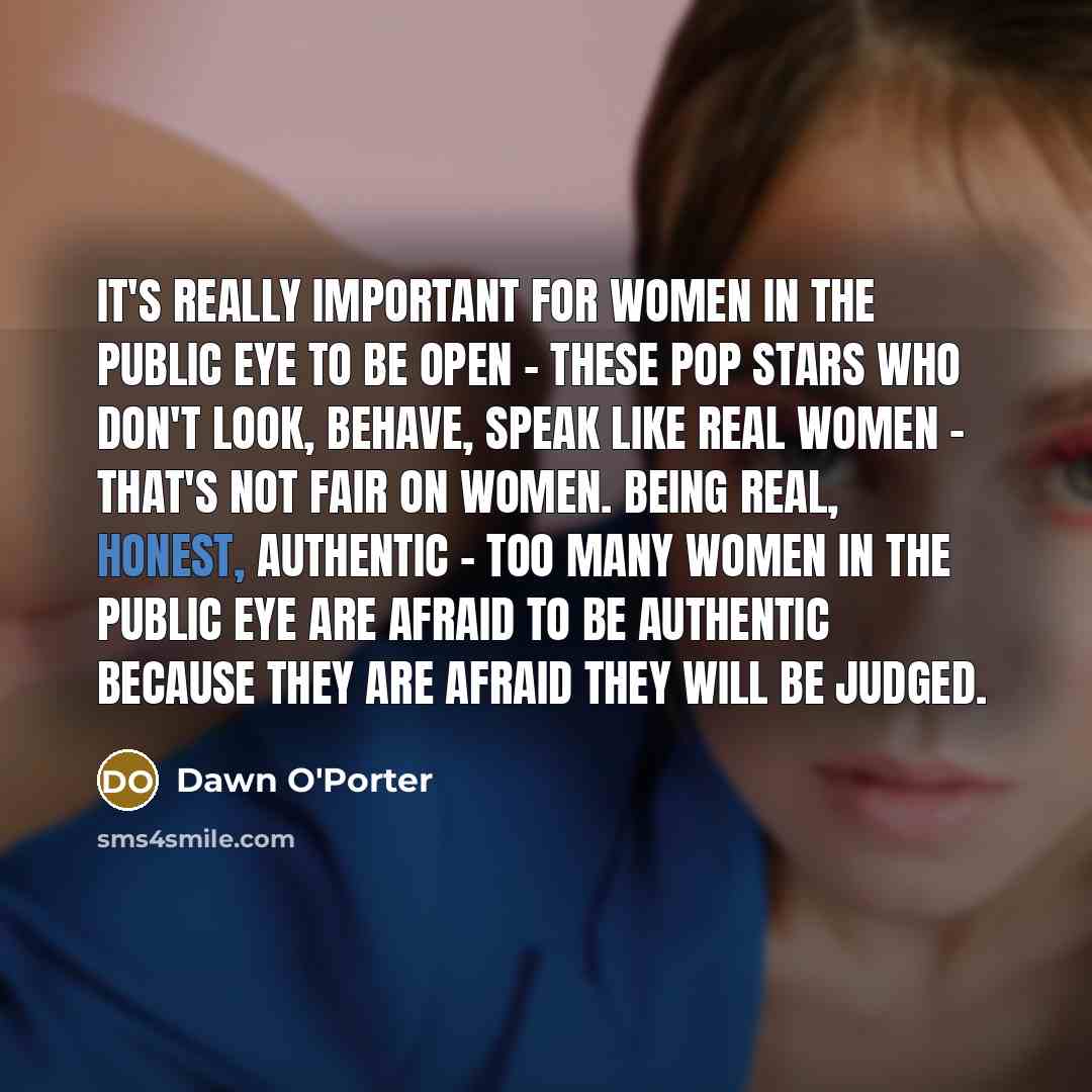 “It's really important for women in the public eye to…” quote by Dawn O'Porter