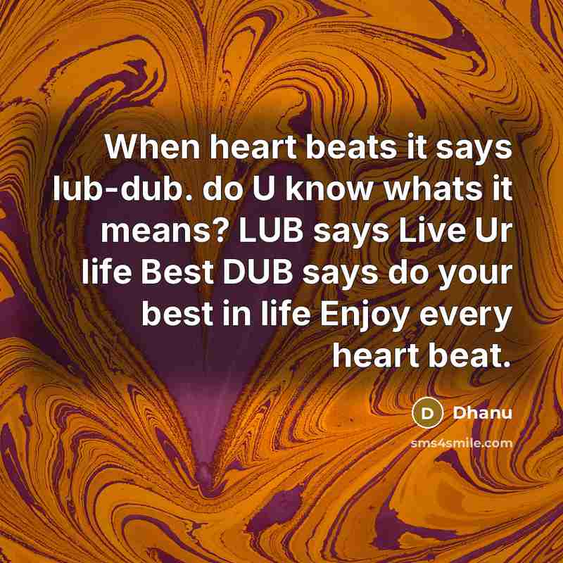 “When heart beats it says lub-dub. do U know whats…” quote by Dhanu