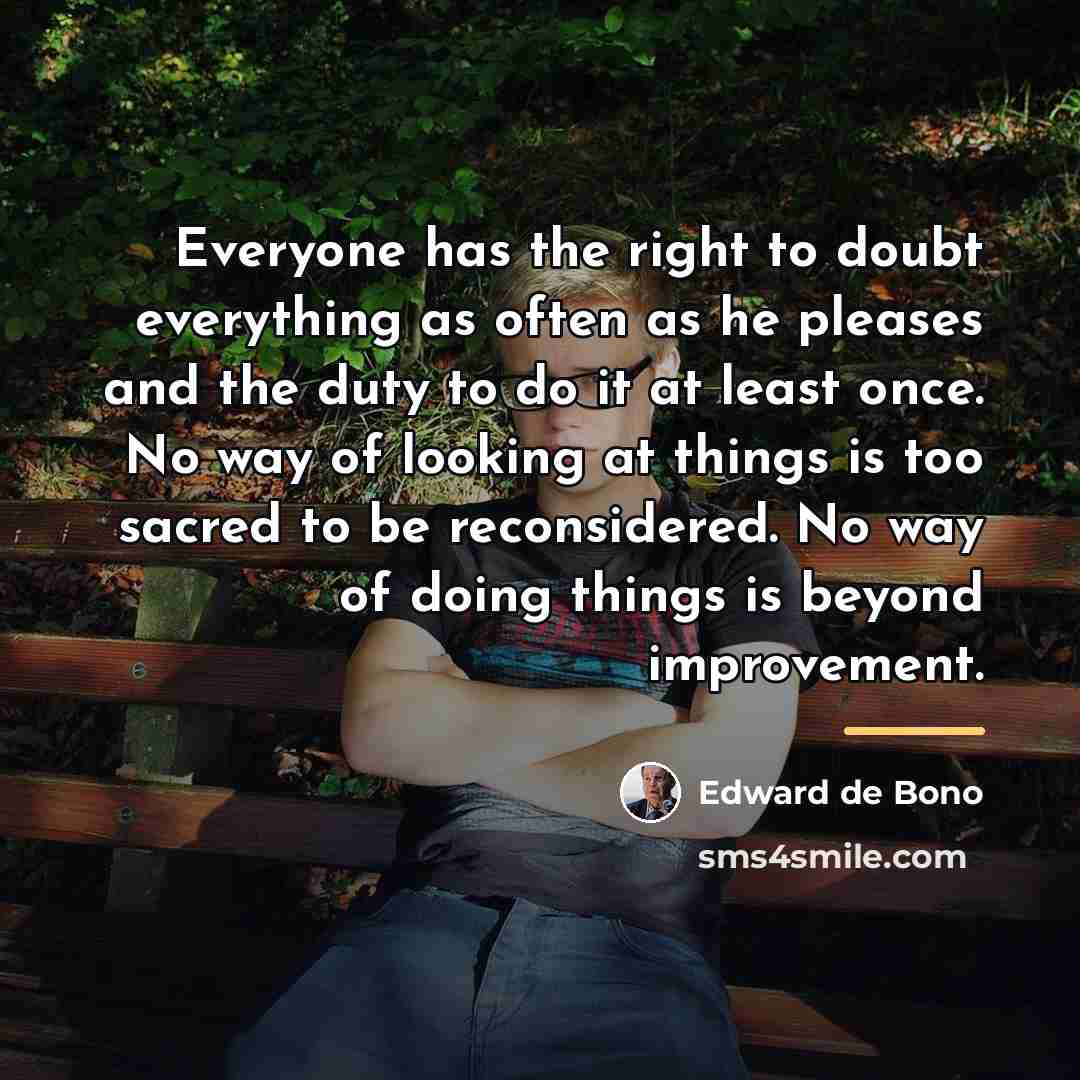 “Everyone has the right to doubt everything as often as…” quote by Edward de Bono