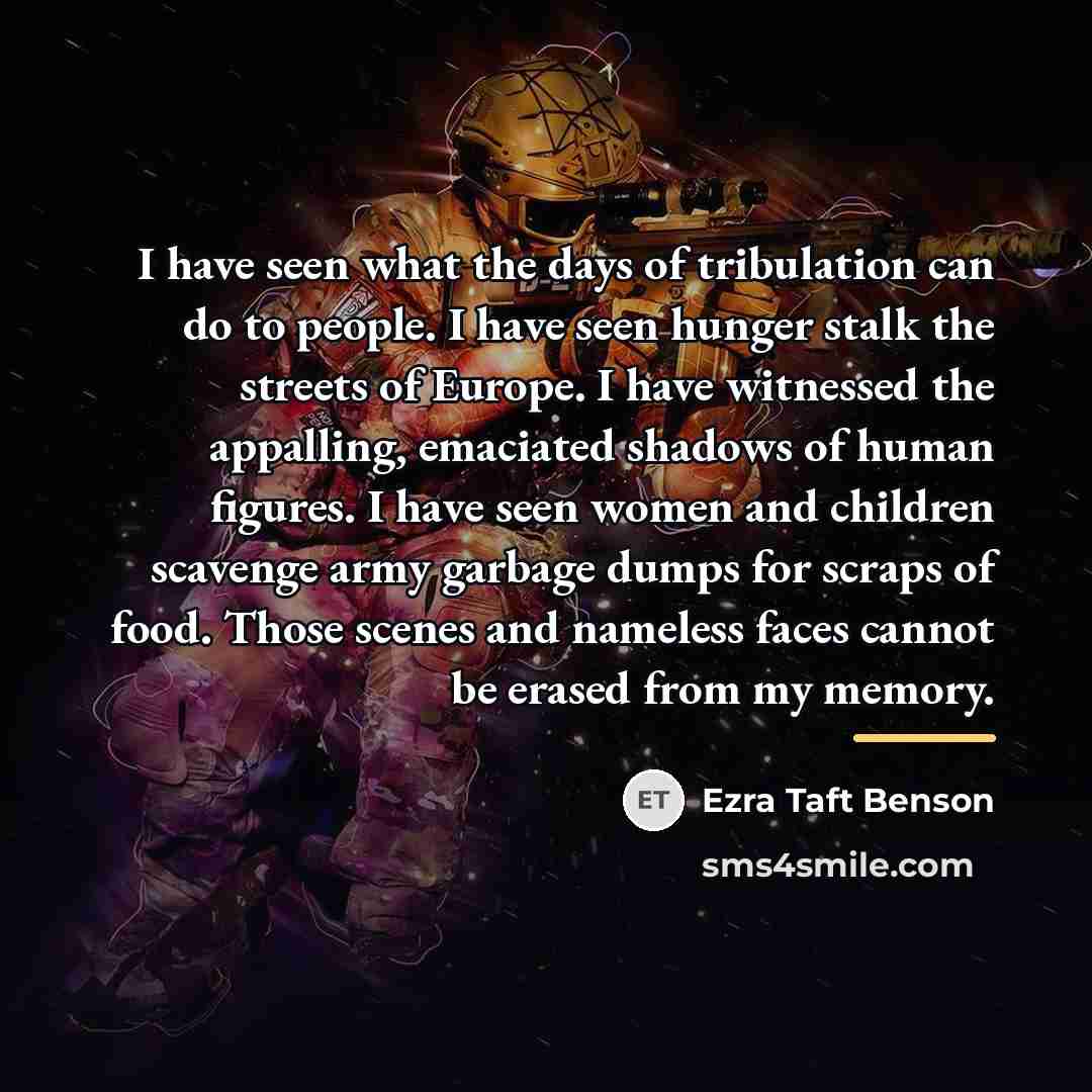 “I have seen what the days of tribulation can do…” quote by Ezra Taft Benson