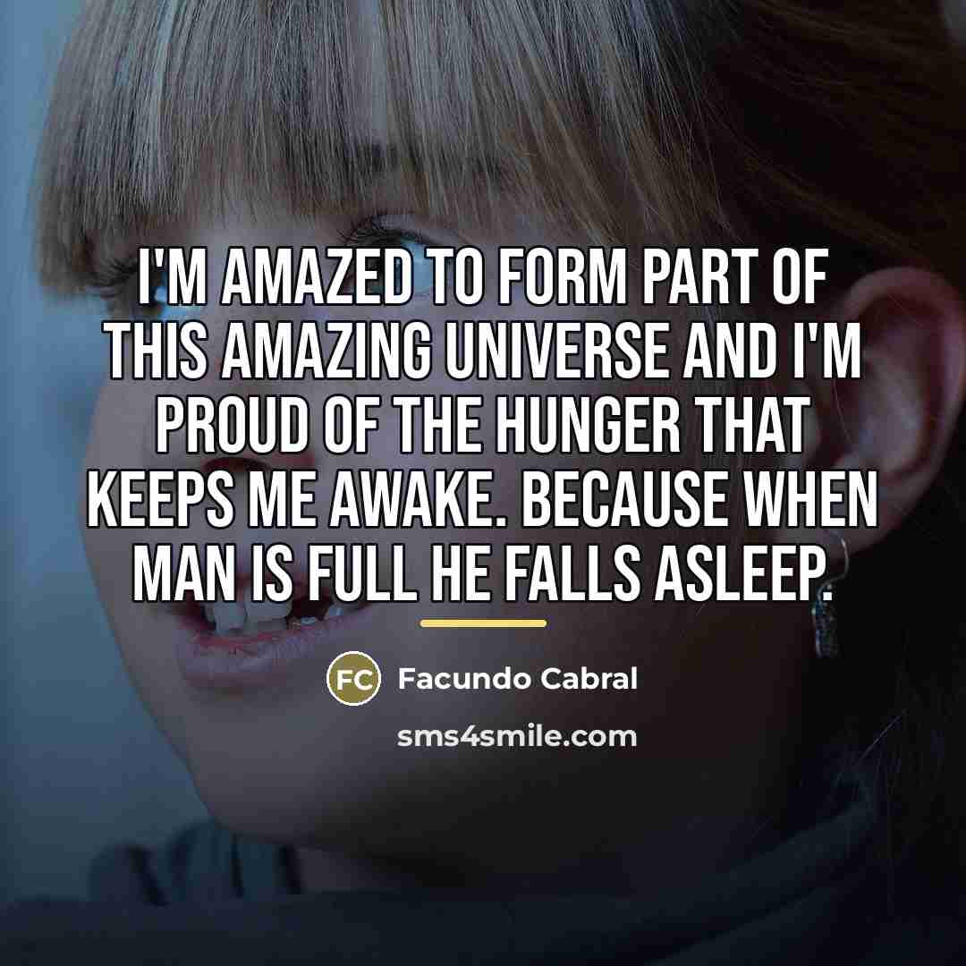 “I'm amazed to form part of this amazing universe and…” quote by Facundo Cabral