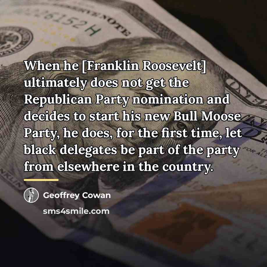 “When he [Franklin Roosevelt] ultimately does not get the Republican…” quote by Geoffrey Cowan