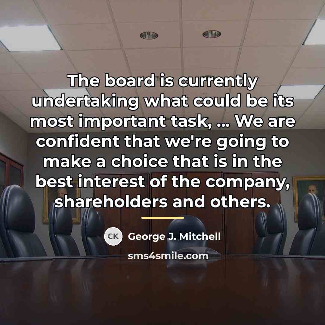 “The board is currently undertaking what could be its most…” quote by George J. Mitchell