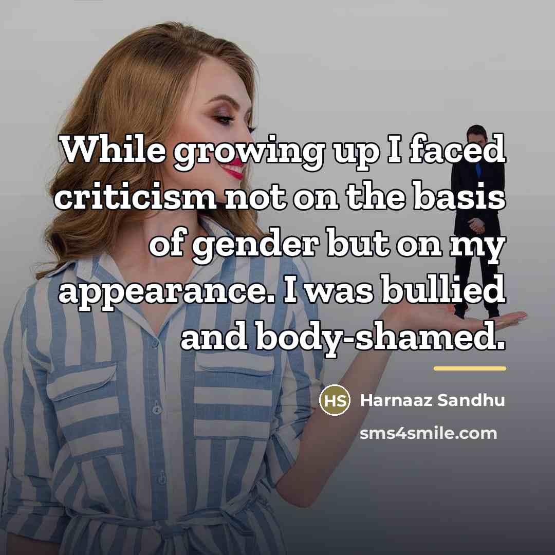 “While growing up I faced criticism not on the basis…” quote by Harnaaz Sandhu