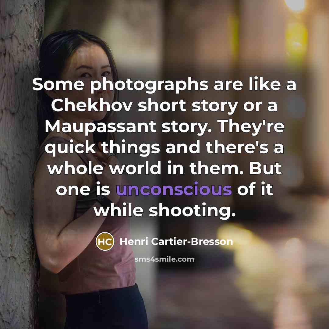 “Some photographs are like a Chekhov short story or a…” quote by Henri Cartier-Bresson