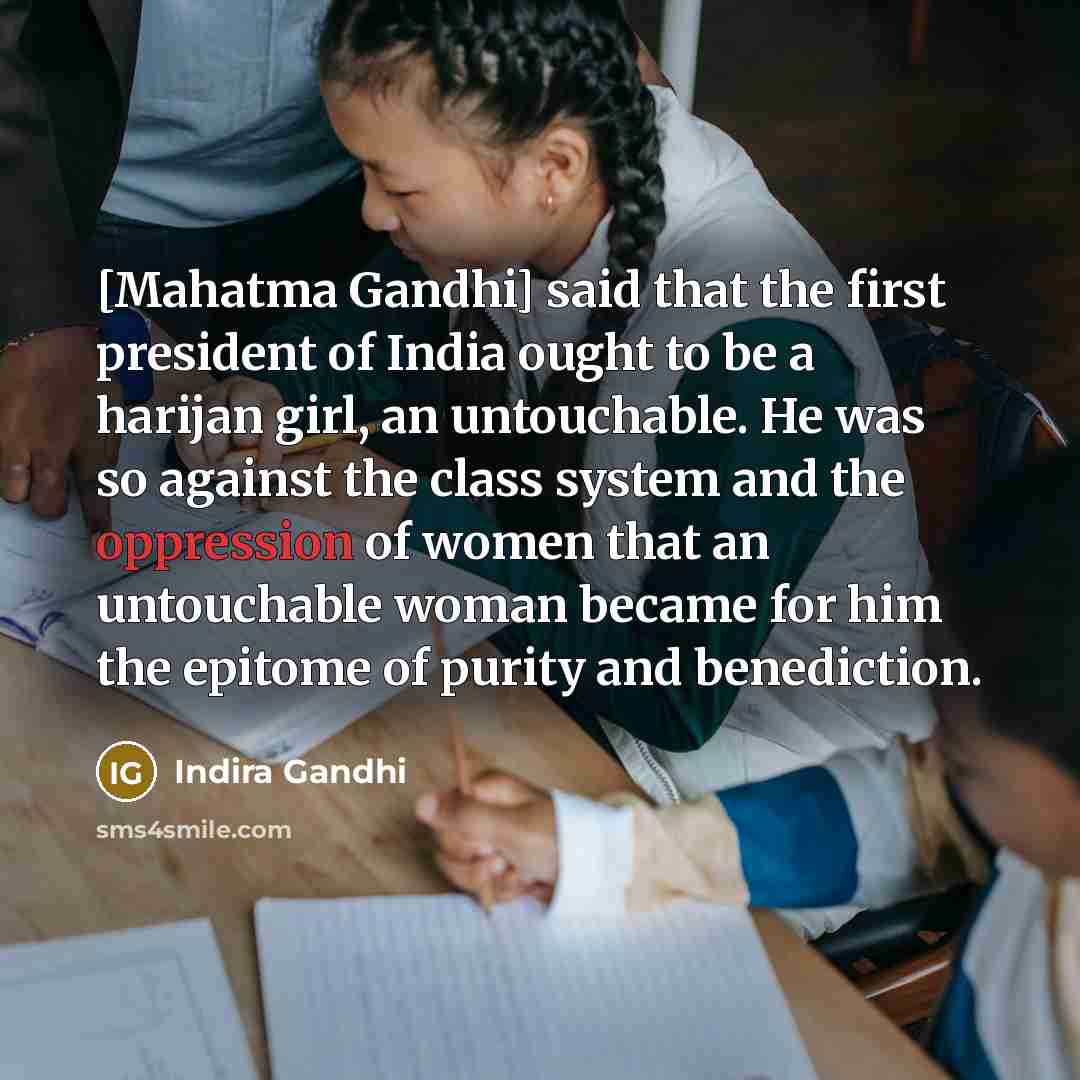 “[Mahatma Gandhi] said that the first president of India ought…” quote by Indira Gandhi