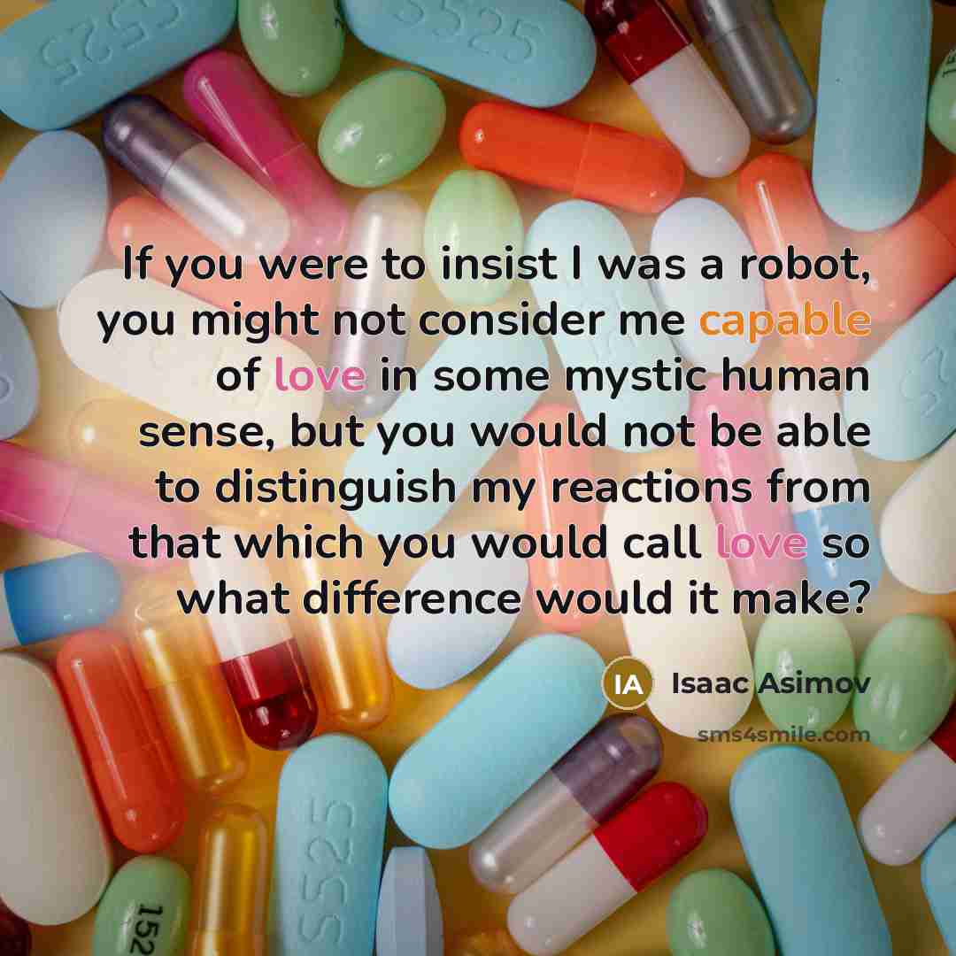 “If you were to insist I was a robot, you…” quote by Isaac Asimov