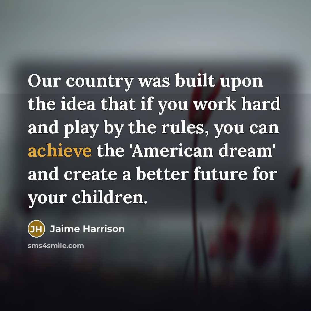 “Our country was built upon the idea that if you…” quote by Jaime Harrison
