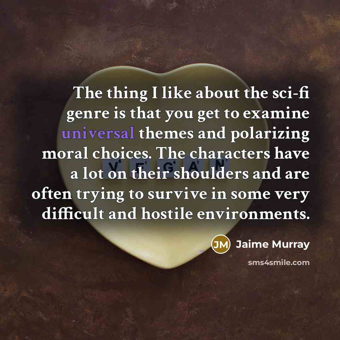 “The thing I like about the sci-fi genre is that…” quote by Jaime Murray