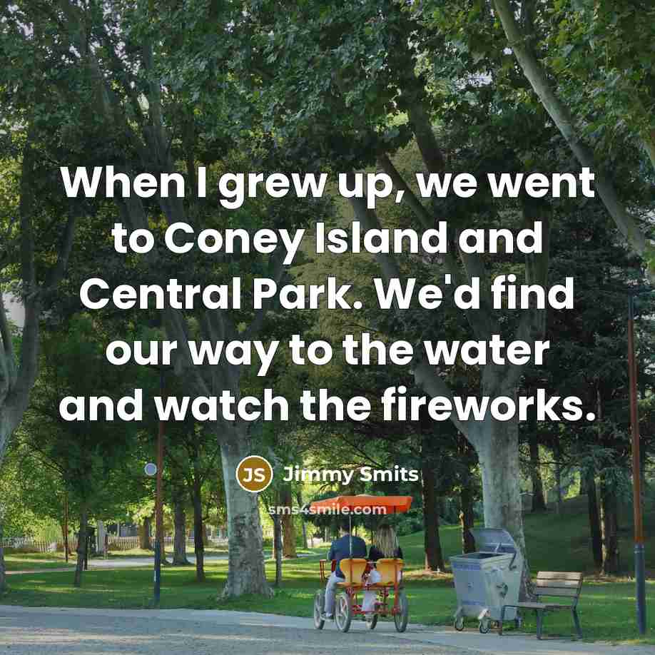 “When I grew up, we went to Coney Island and…” quote by Jimmy Smits