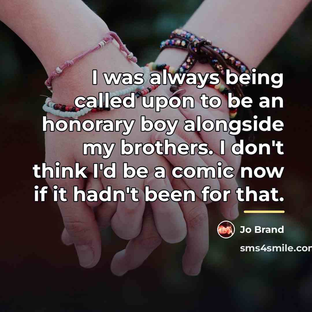 “I was always being called upon to be an honorary…” quote by Jo Brand