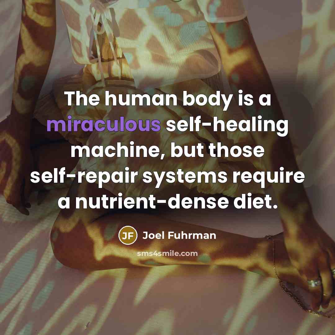 “The human body is a miraculous self-healing machine, but those…” quote by Joel Fuhrman