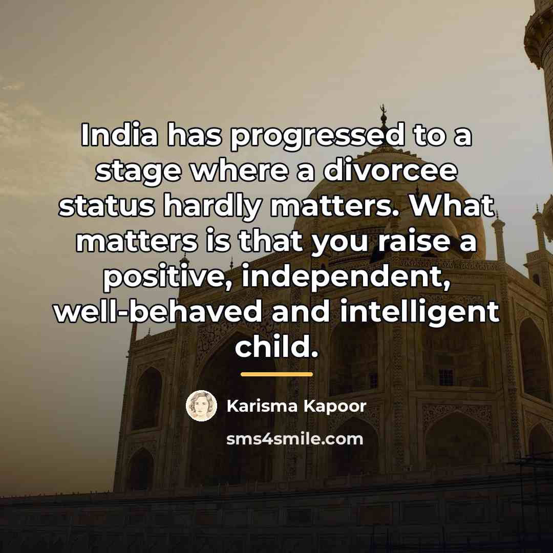 “India has progressed to a stage where a divorcee status…” quote by Karisma Kapoor