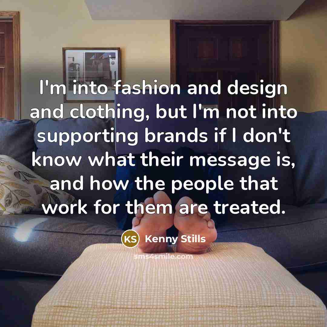 “I'm into fashion and design and clothing, but I'm not…” quote by Kenny Stills