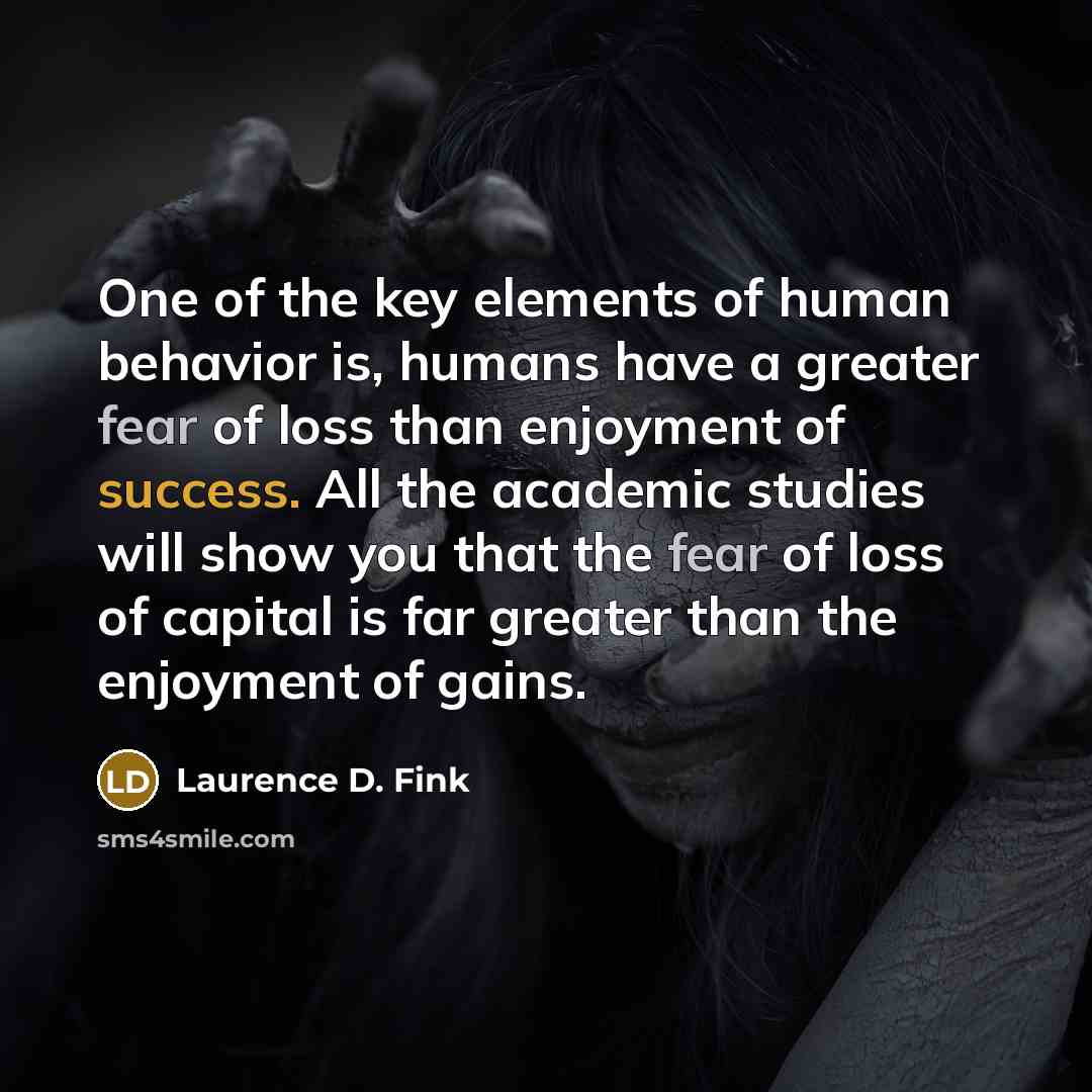 “One of the key elements of human behavior is, humans…” quote by Laurence D. Fink