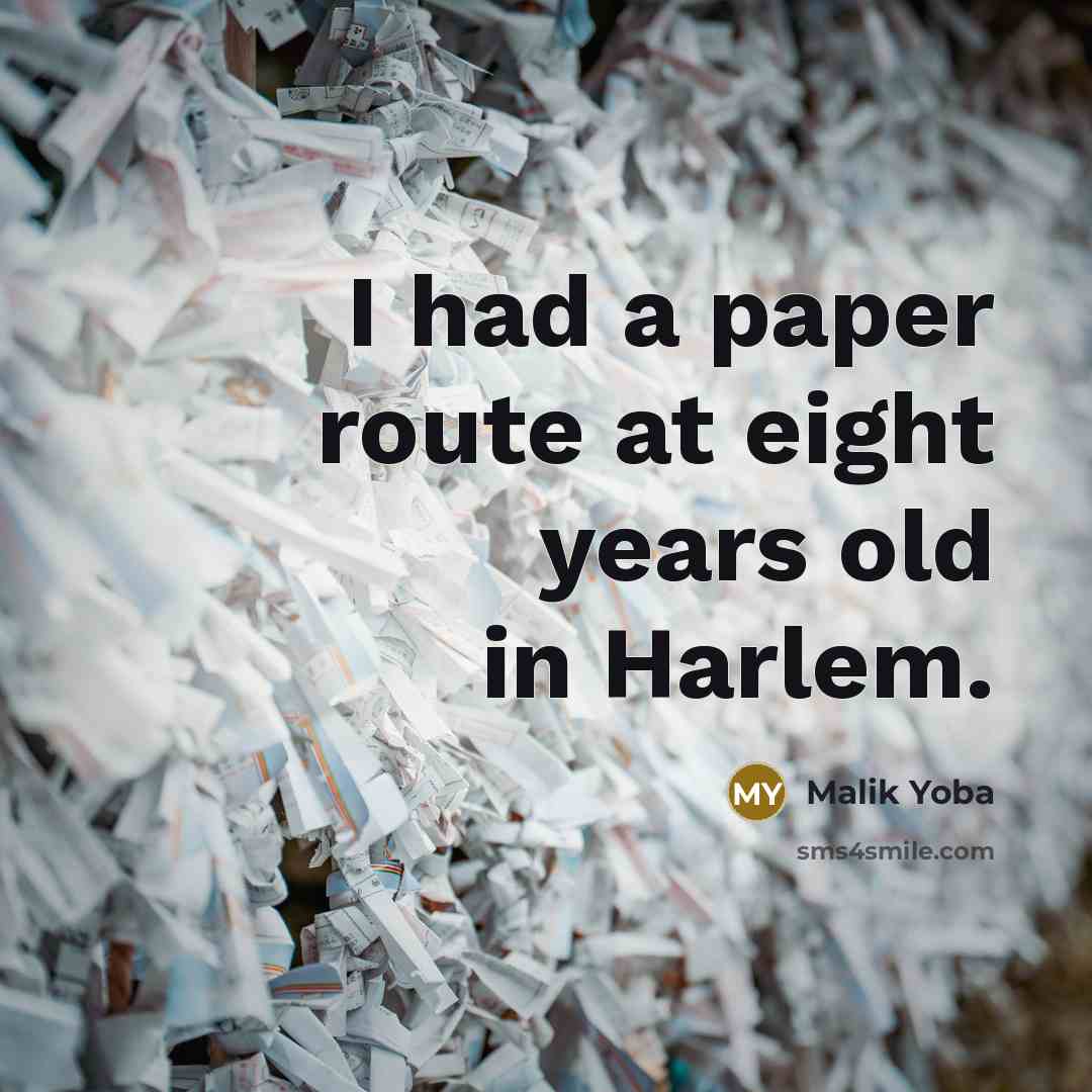 “I had a paper route at eight years old in…” quote by Malik Yoba