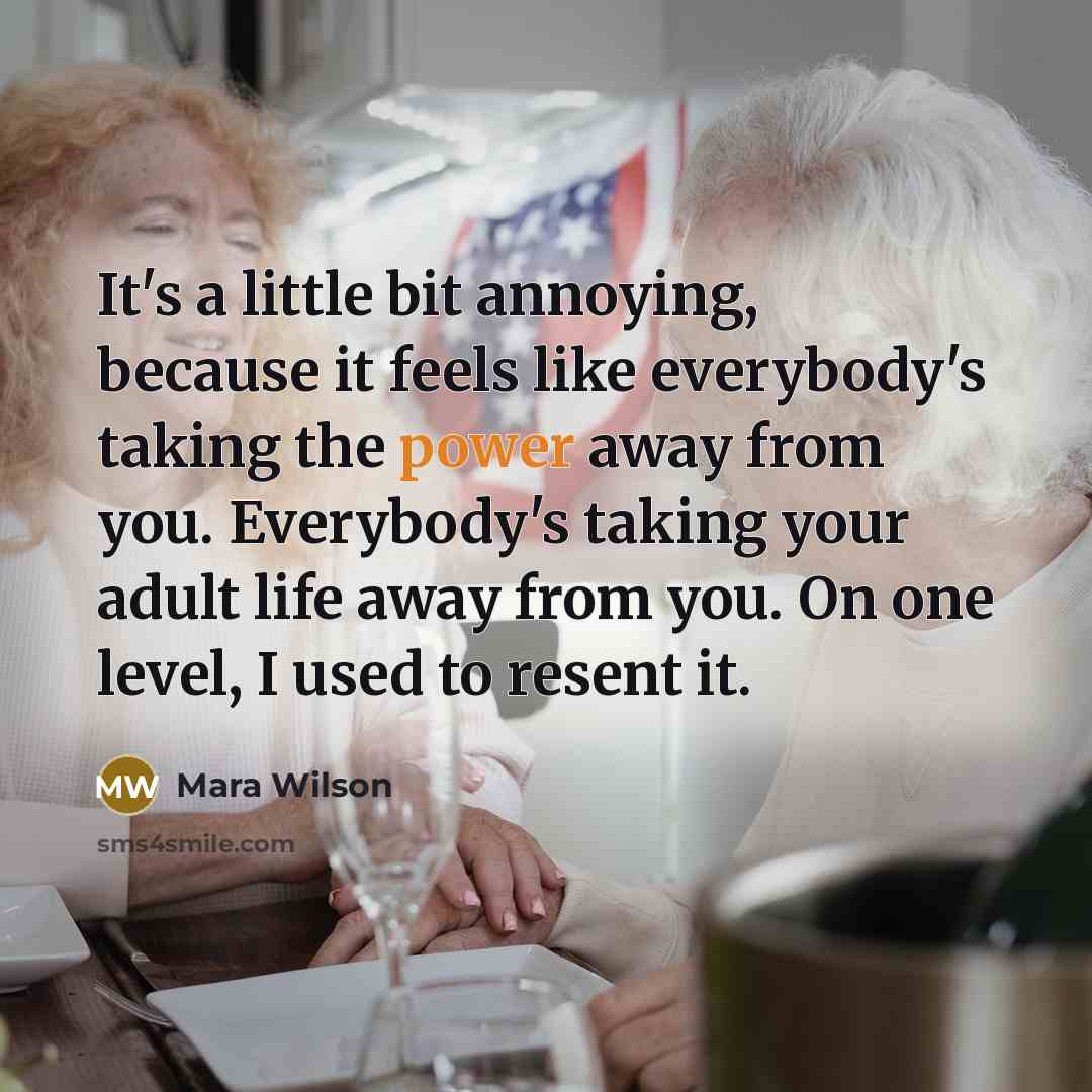 “It's a little bit annoying, because it feels like everybody's…” quote by Mara Wilson