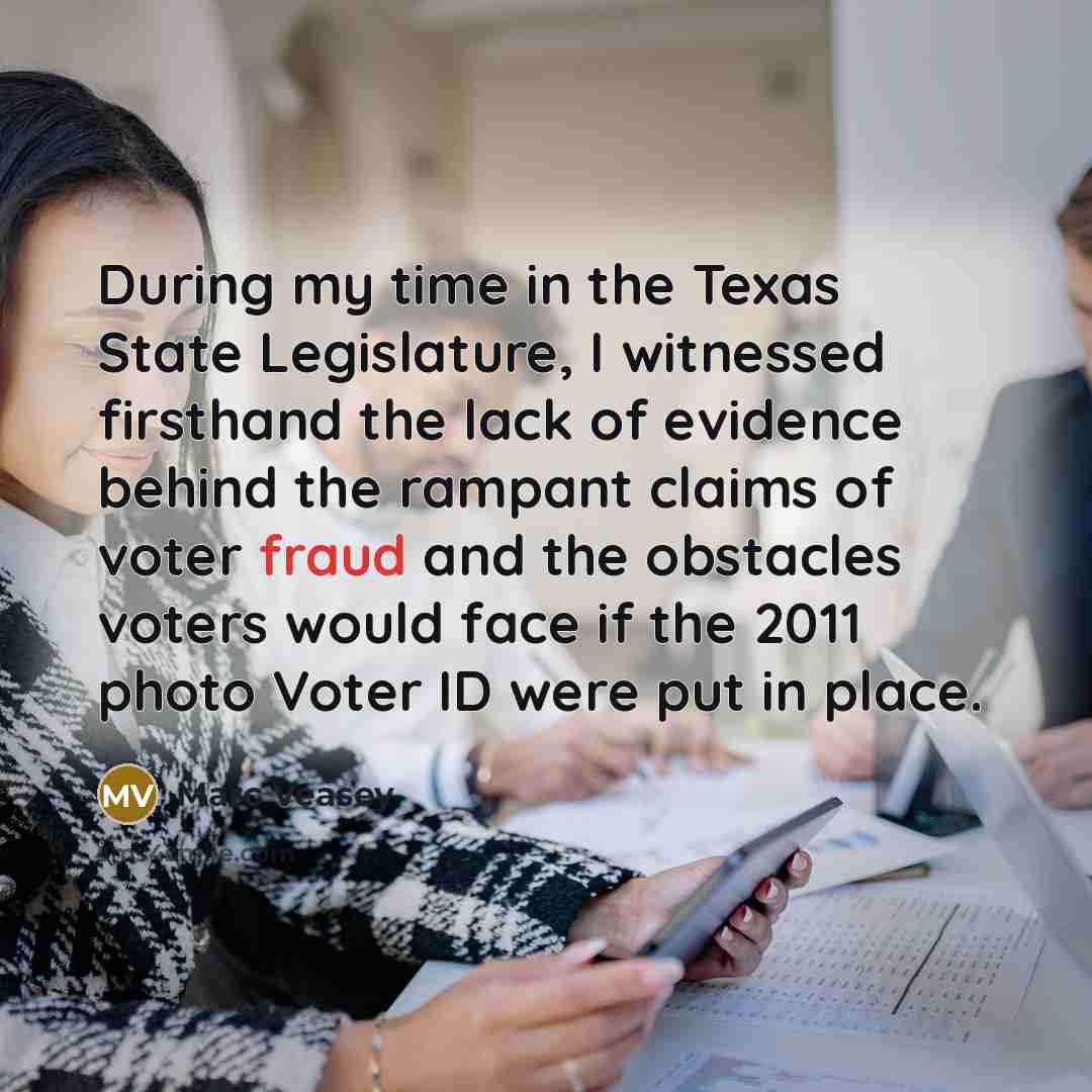 “During my time in the Texas State Legislature, I witnessed…” quote by Marc Veasey