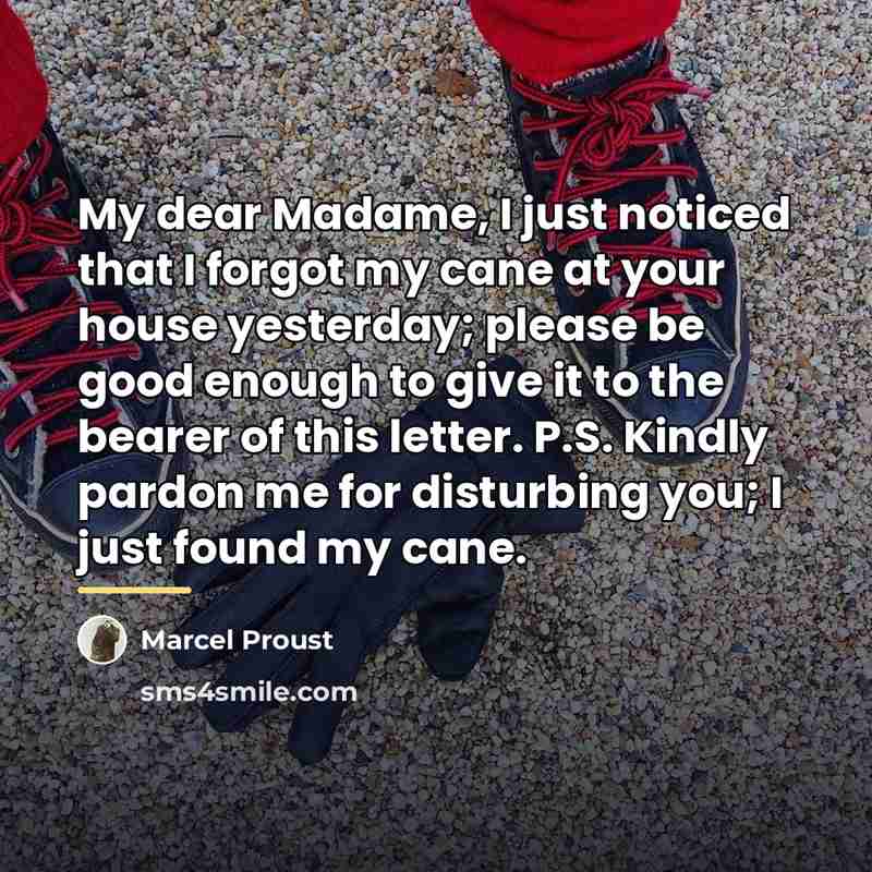 “My dear Madame, I just noticed that I forgot my…” quote by Marcel Proust