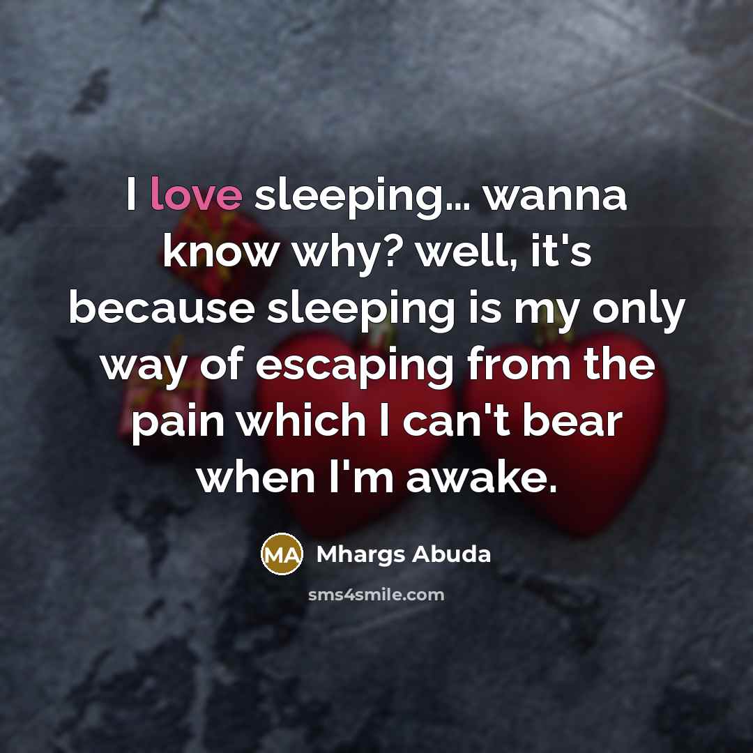 “I love sleeping.... wanna know why? well, it's because sleeping…” quote by Mhargs Abuda