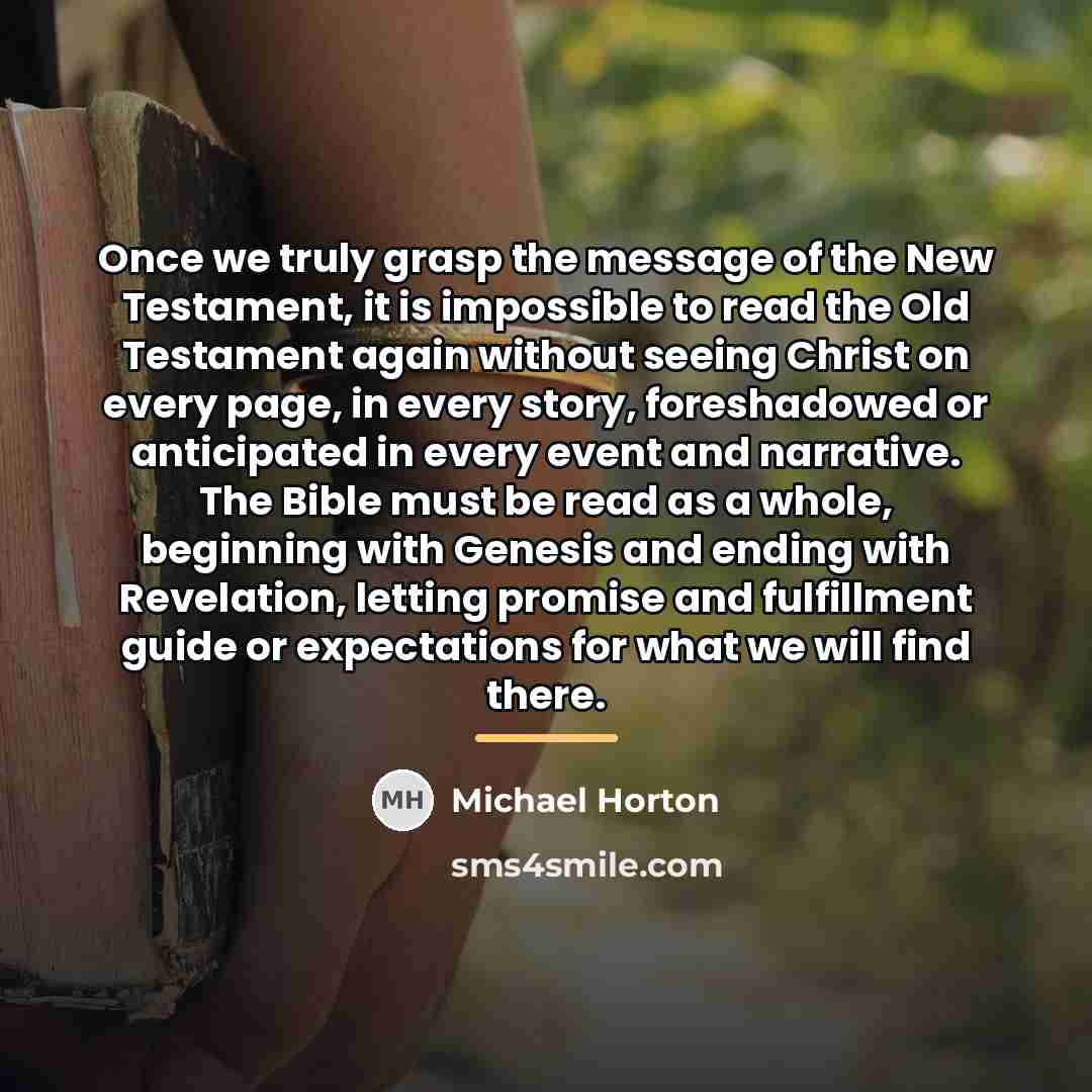 “Once we truly grasp the message of the New Testament,…” quote by Michael Horton