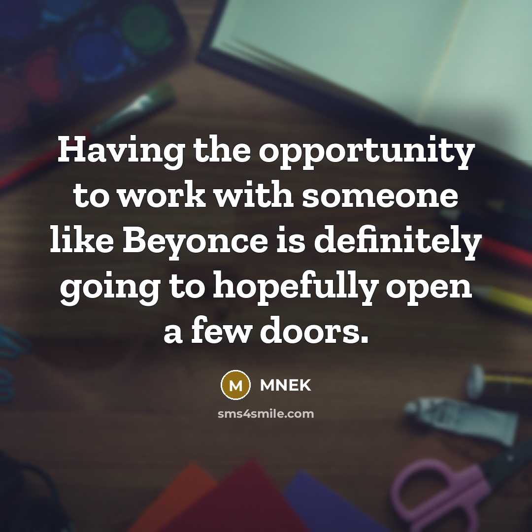 “Having the opportunity to work with someone like Beyonce is…” quote by MNEK