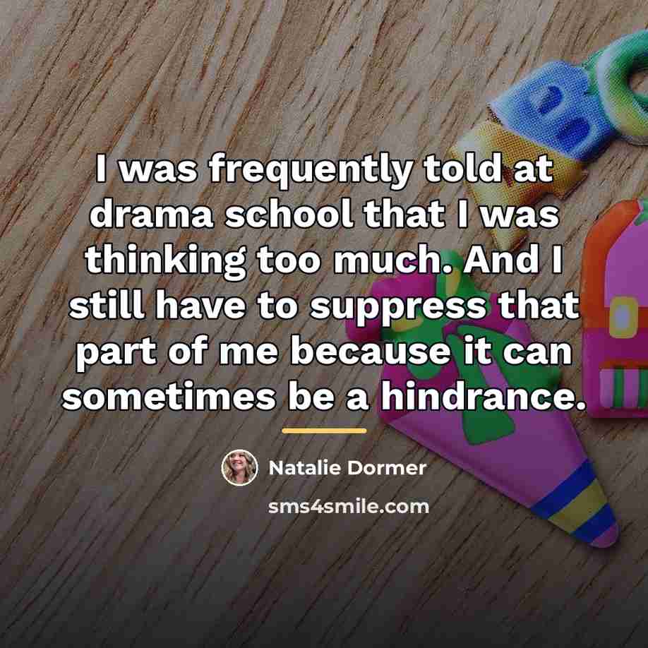 “I was frequently told at drama school that I was…” quote by Natalie Dormer