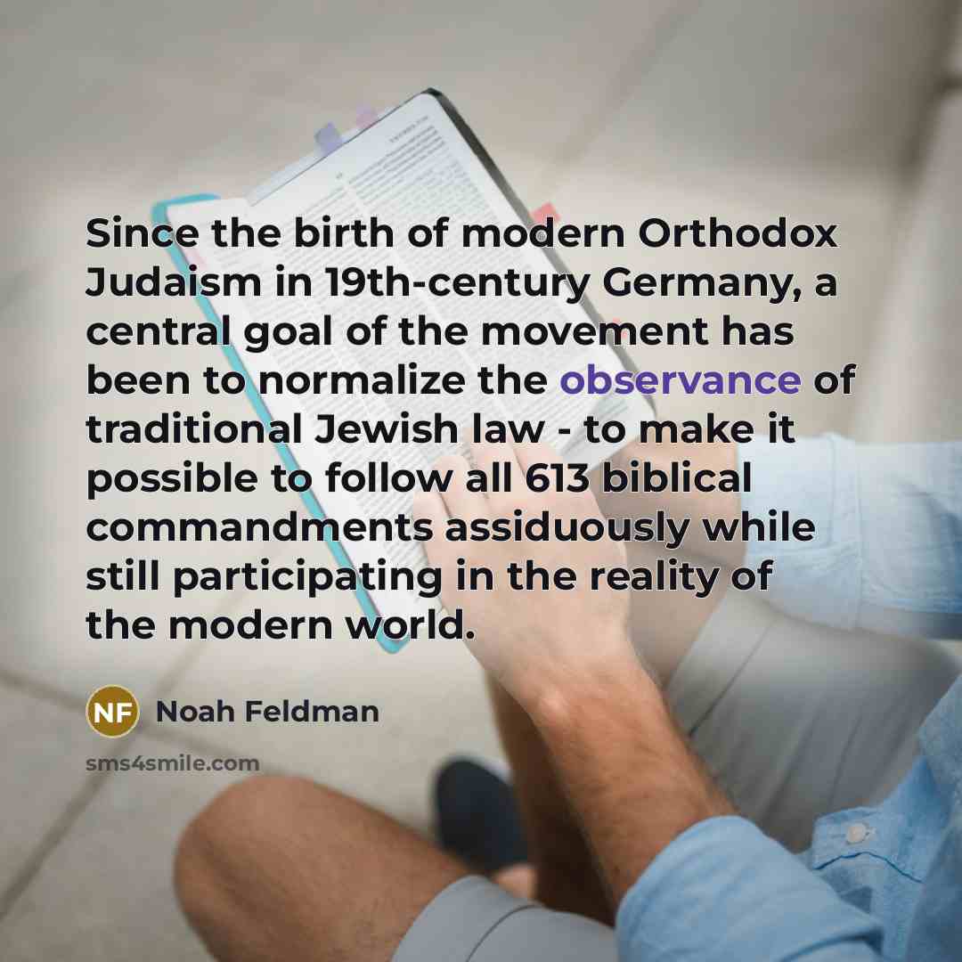 “Since the birth of modern Orthodox Judaism in 19th-century Germany,…” quote by Noah Feldman