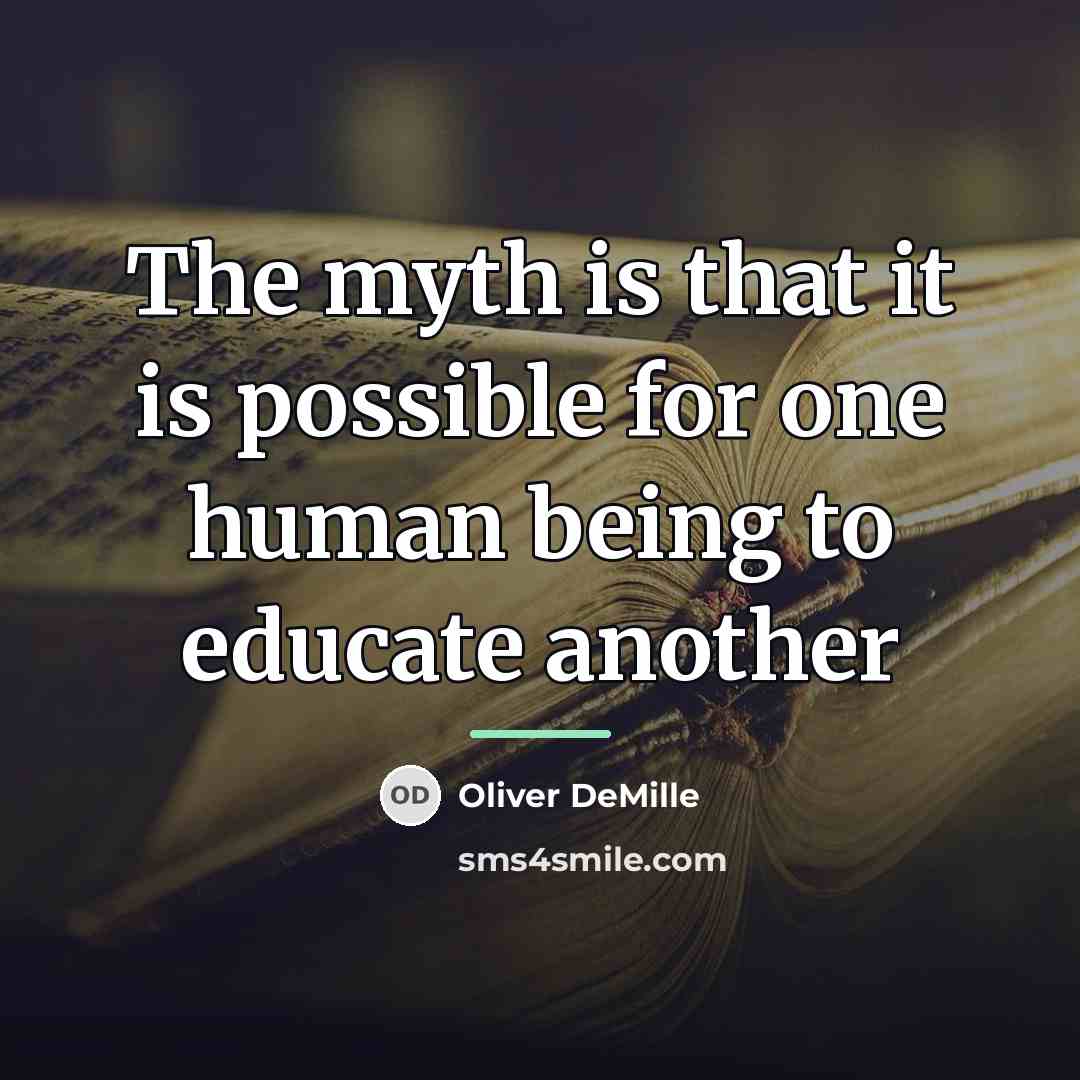 “The myth is that it is possible for one human…” quote by Oliver DeMille