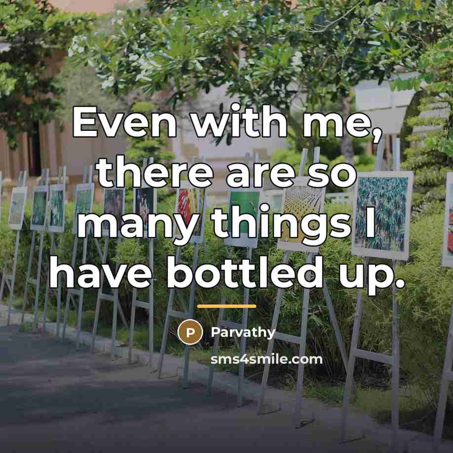 “Even with me, there are so many things I have…” quote by Parvathy