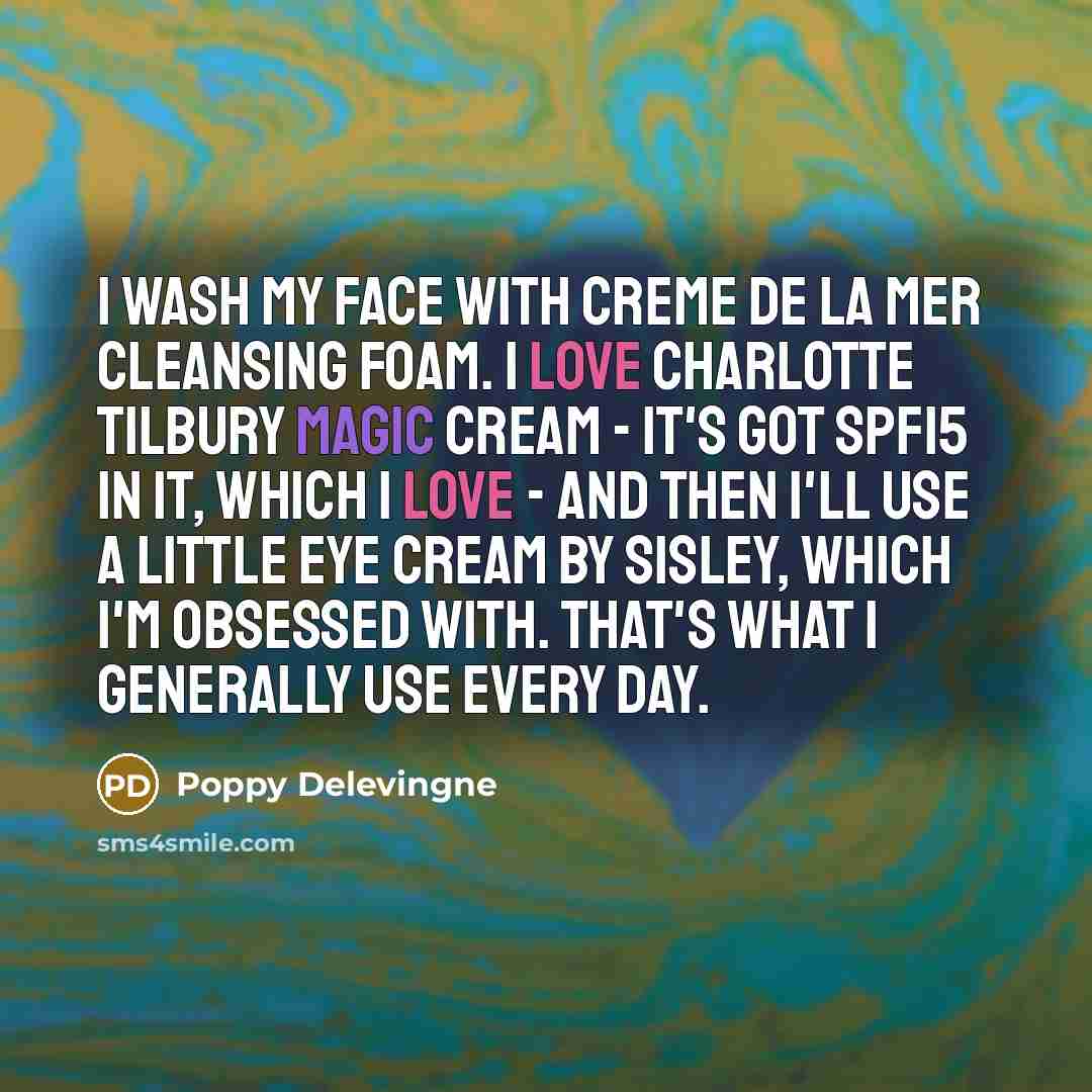 “I wash my face with Creme de la Mer cleansing…” quote by Poppy Delevingne