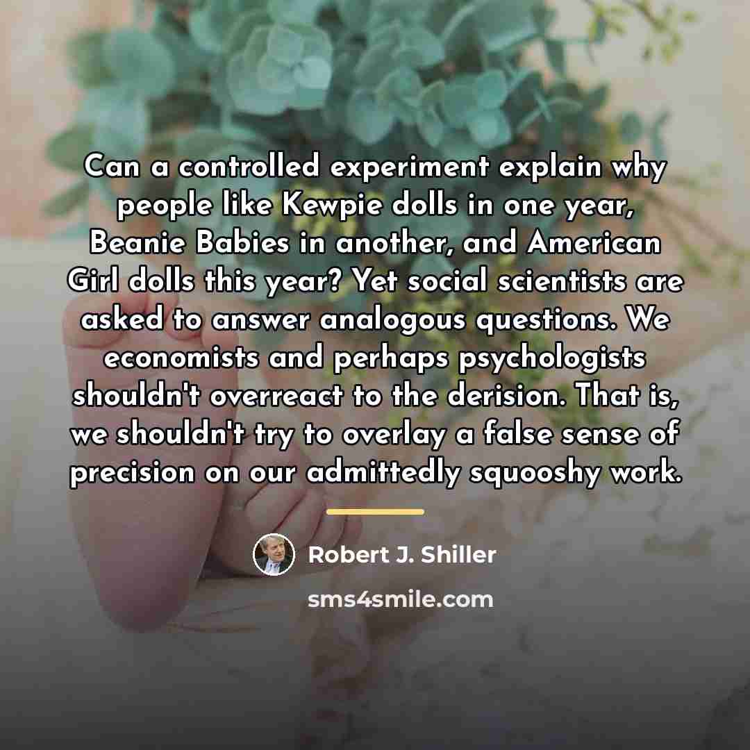 “Can a controlled experiment explain why people like Kewpie dolls…” quote by Robert J. Shiller