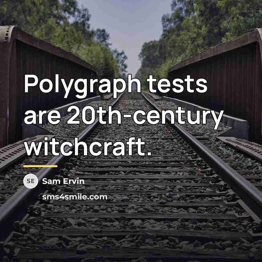“Polygraph tests are 20th-century witchcraft.…” quote by Sam Ervin