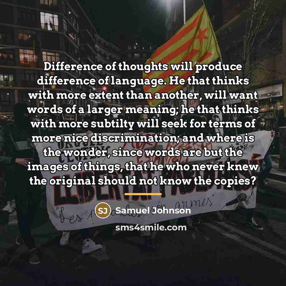 “Difference of thoughts will produce difference of language. He that…” quote by Samuel Johnson
