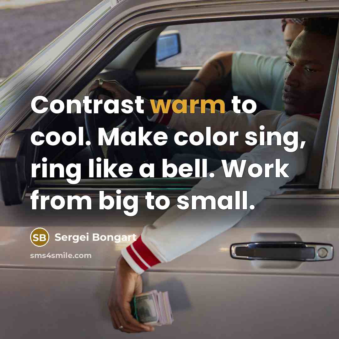 “Contrast warm to cool. Make color sing, ring like a…” quote by Sergei Bongart
