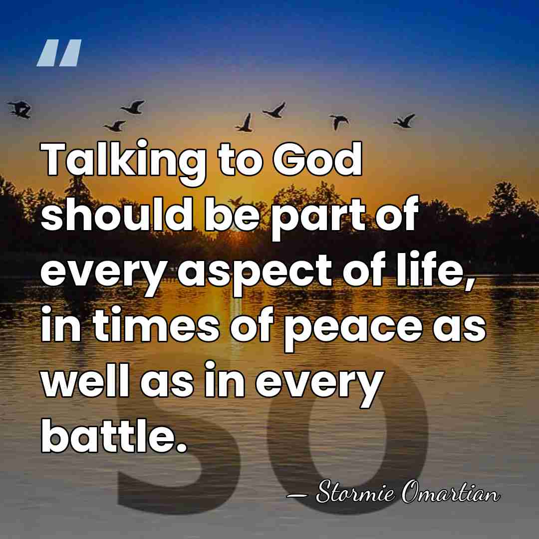 Talking to God should be part of every aspect of life, in&hellip; - Stormie Omartian