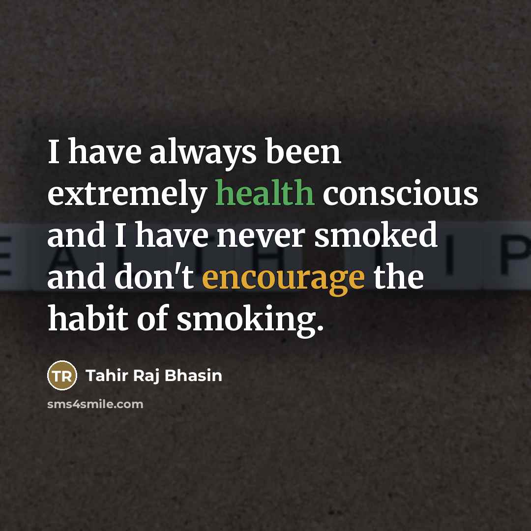 “I have always been extremely health conscious and I have…” quote by Tahir Raj Bhasin