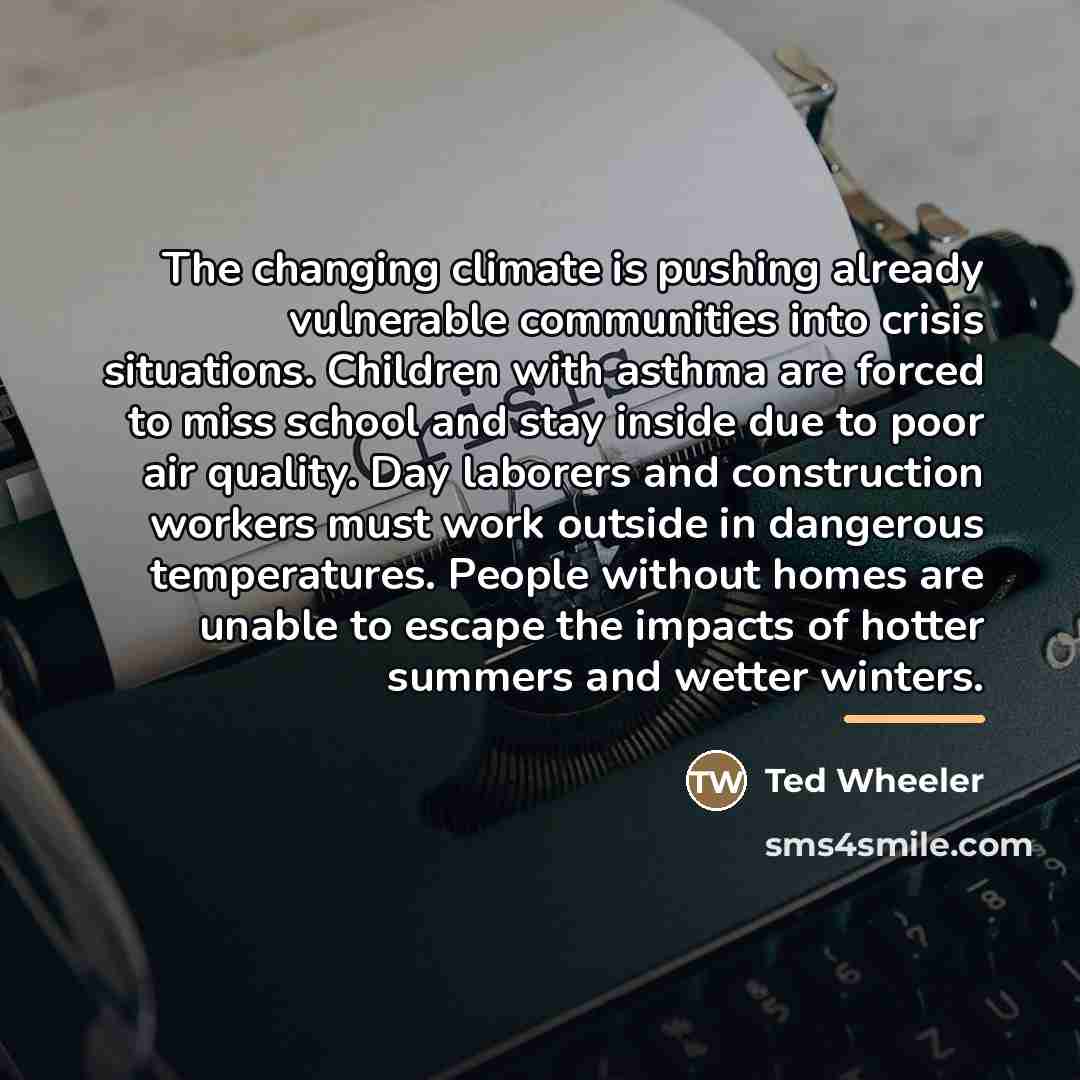 “The changing climate is pushing already vulnerable communities into crisis…” quote by Ted Wheeler